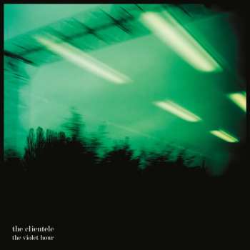 Album The Clientele: The Violet Hour