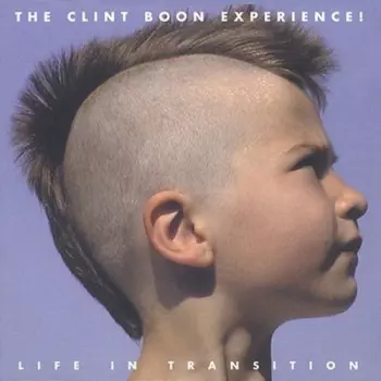 The Clint Boon Experience: Life In Transition