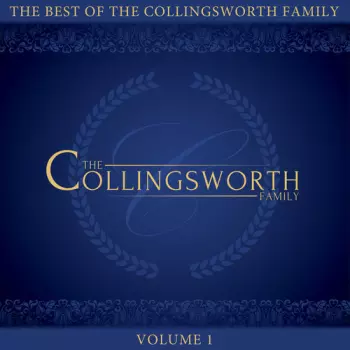 The Best Of The Collingsworth Family Volume 1