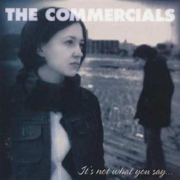 CD The Commercials: It's Not What You Say, It's How You Say It