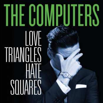 LP The Computers: Love Triangles Hate Squares LTD | NUM | CLR