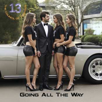 CD The Council Of Thirteen: Going All The Way