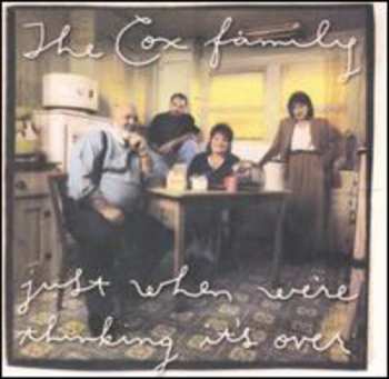 CD The Cox Family: Just When We're Thinking It's Over