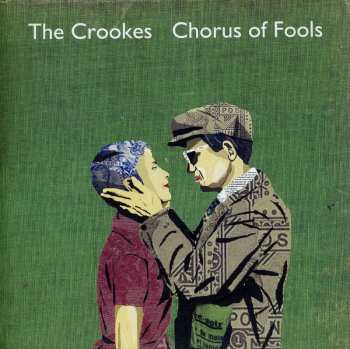 Album The Crookes: Chorus Of Fools