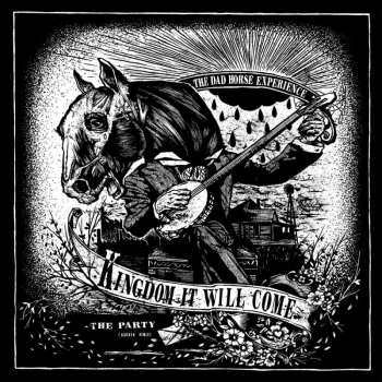 SP The Dad Horse Experience: Kingdom It Will Come / The Party LTD