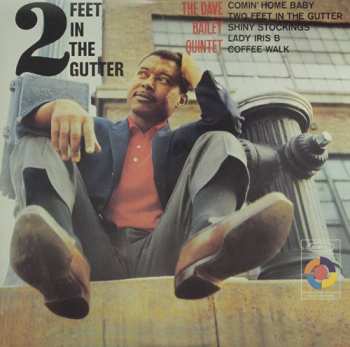 Album The Dave Bailey Quintet: One Foot Two Feet In The Gutter