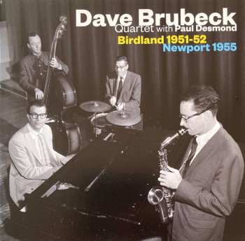 CD The Dave Brubeck Quartet: Birdland 1951-52 / Newport 1955