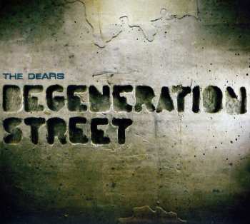 Album The Dears: Degeneration Street