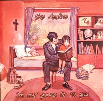 Album The Decline: I'm Not Gonna Lie To You