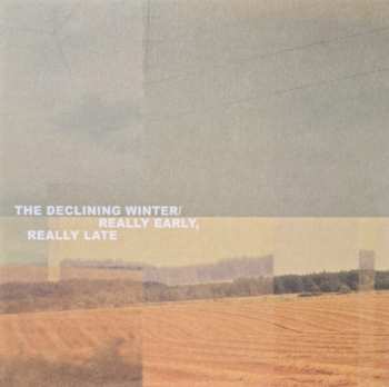Album The Declining Winter: Really Early, Really Late