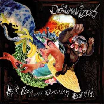 Album The Dehumanizers: Fresh Corn And Premium Bananas