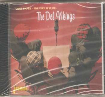 Album The Dell-Vikings: Cool Shake - The Very Best Of...The Del Vikings