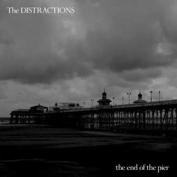 LP The Distractions: The End Of The Pier
