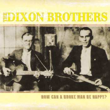 CD Dixon Brothers: How Can A Broke Man Be Happy?