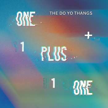 SP The Do Yo Thangs: One Plus One