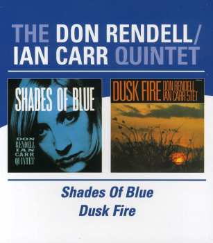2CD The Don Rendell / Ian Carr Quintet: Shades Of Blue / Dusk Fire