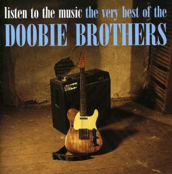 CD The Doobie Brothers: Listen To The Music ⋅ The Very Best Of The Doobie Brothers