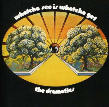 CD The Dramatics: Whatcha See Is Whatcha Get