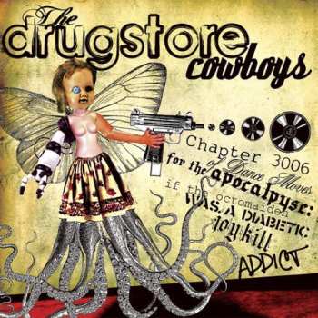 Album The Drugstore Cowboys: Chapter 3006 Of Dance Moves For The Apocalypse: If The Octomaiden Was A Diabetik Joykill Addict