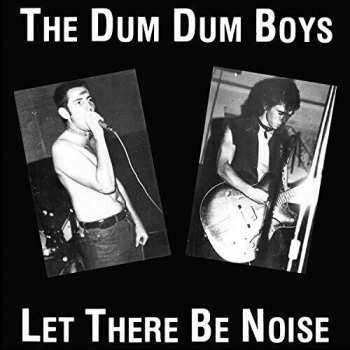 Album Dum Dum Boys: Let There Be Noise