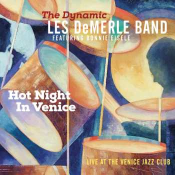 Album The Dynamic Les DeMerle Band: Hot Night In Venice (Live At The Venice Jazz Club)
