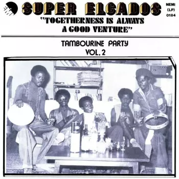 Togetherness Is Always A Good Venture - Tambourine Party Vol. 2
