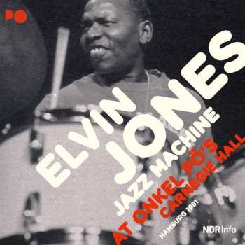 2CD The Elvin Jones Jazz Machine: At Onkel Pö's Carnegie Hall