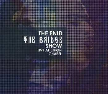 CD/DVD The Enid: The Bridge Show: Live At Union Chapel 2015