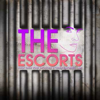 Album The Escorts: Look Over Your Shoulder: Live