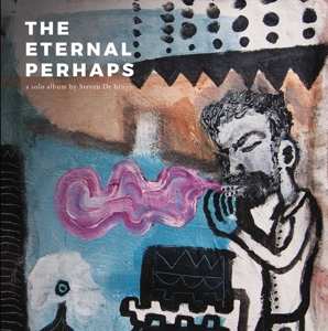 Album Steven De bruyn: The Eternal Perhaps