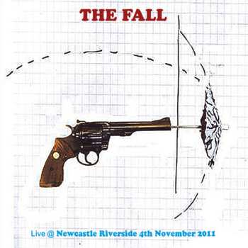 CD The Fall: Live At Newcastle Riverside, 4th November, 2011
