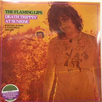 2LP The Flaming Lips: Death Trippin' At Sunrise: Rarities, B-Sides & Flexi-Discs 1986-1990