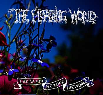CD The Floating World: The Wood Beyond The World