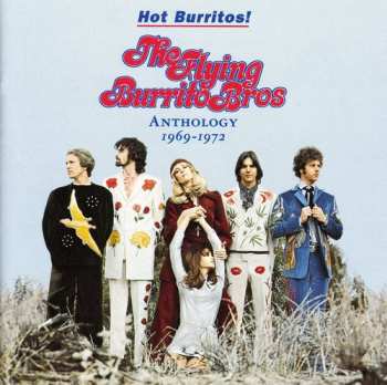 Album The Flying Burrito Bros: Hot Burritos! The Flying Burrito Bros Anthology 1969-1972
