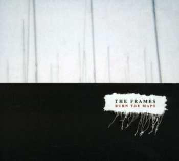 CD The Frames: Burn The Maps