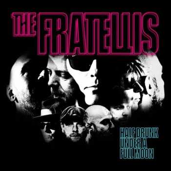 LP The Fratellis: Half Drunk Under A Full Moon