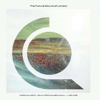 CD The Future Sound Of London: Archived : Environmental : Views