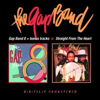 2CD The Gap Band: Gap Band 8 + Bonus Tracks / Straight From The Heart