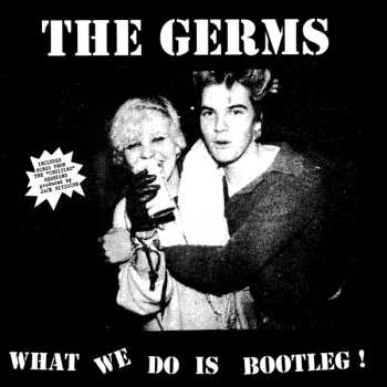 Album Germs: What We Do Is Bootleg!