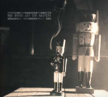 Album The Ghost And The Machine: The Ghost And The Machine