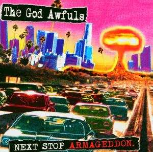 CD The God Awfuls: Next Stop Armageddon