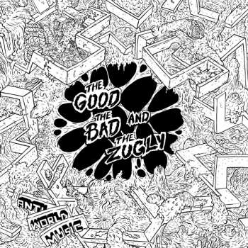 LP The Good The Bad And The Zugly: Anti World Music LTD | CLR