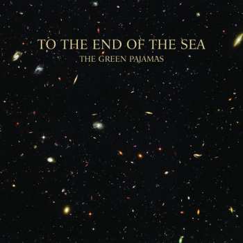 Album The Green Pajamas: To The End Of The Sea