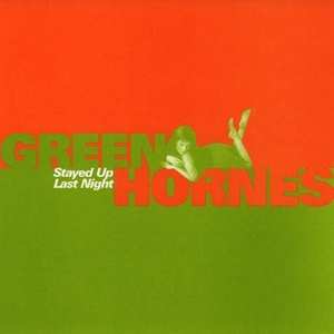 SP The Greenhornes: Stayed Up Last Night