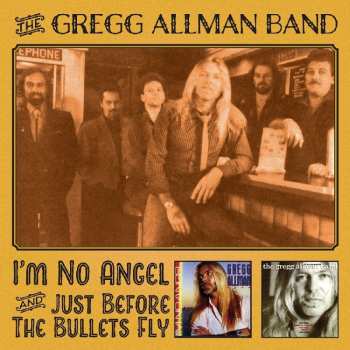 2CD The Gregg Allman Band: I'm No Angel & Just Before The Bullets Fly