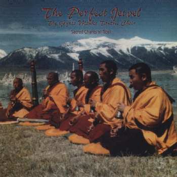 Album Monks Of The Monastery Of Gyuto, Tibet: The Perfect Jewel: Sacred Chants Of Tibet