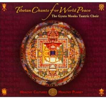 Album The Gyuto Monks Tantric Choir: Tibetan Chants for World Peace