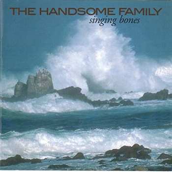 LP The Handsome Family: Singing Bones