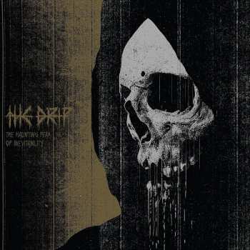 CD The Drip: The Haunting Fear Of Inevitability
