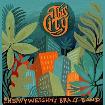 Album The Heavyweights Brass Band: This City